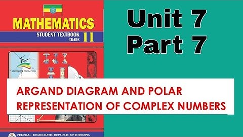 Ethiopian Grade 11 Maths Unit_7 p_7 Polar Representation of complex number