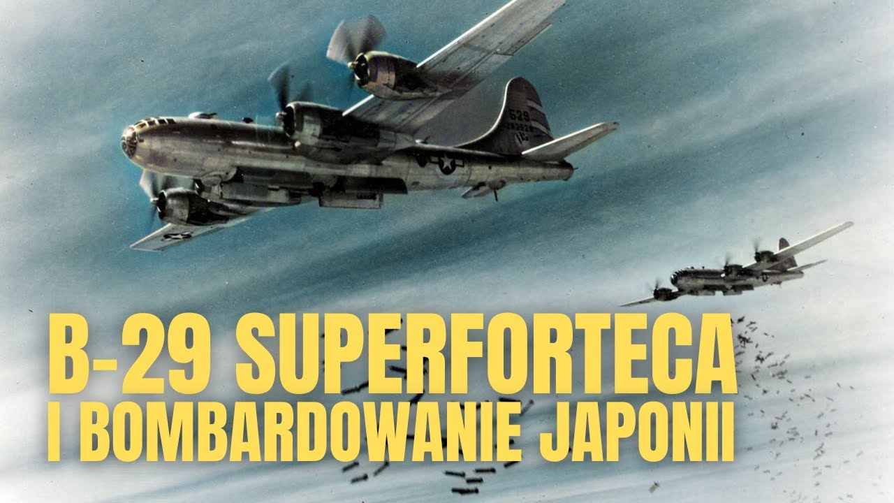 Boeing B-29 Superforteca i bombardowanie Japonii.