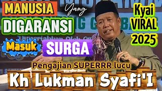 Digaransi masuk surga / Pengajian lucu Kh Lukman Syafi'i / Pengajian lucu terbaru