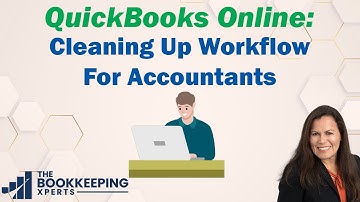 Cleaning Up Workflow for Accountants | QuickBooks Online Tutorial