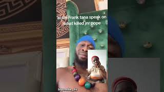 Actor Frank Tana's version on what he thinks killed Junior Pope