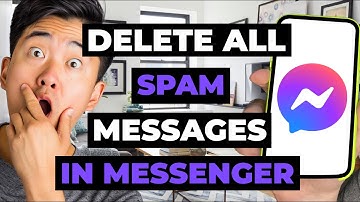 How To Delete All Spam Messages In Messenger