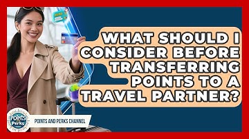 What Should I Consider Before Transferring Points to a Travel Partner?