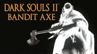 Dark Souls 2 Bandit Axe Tutorial (dual wielding w/ power stance)