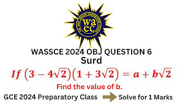 How To Simplify Surd Step by Step: 2024 WASSCE Obj. No. 6