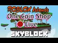 ROBLOX Islands / skyblock 🔴 Live  One coin shop