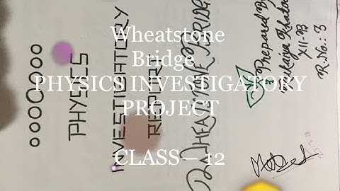 “WHEATSTONE BRIDGE” Physics Investigatory Project Class 12 |STUDY TRICKS|