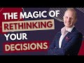 EP50 The Magic of Rethinking Your Decisions