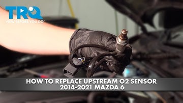 How to Replace Upstream O2 Sensor 2014-2021 Mazda 6