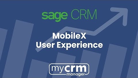 MobileX User Experience for Sage CRM