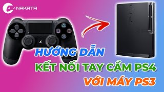 [NAKATA Shop Game] Hướng dẫn kết nối tay cầm PS4 với máy PS3