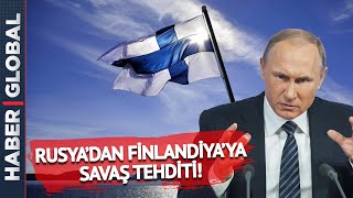 Rusyadan Flaş Finlandiya Açıklaması Askeri Adımlar Atmak Zorunda Kalacağız