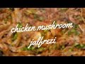 CHICKEN MUSHROOM JALFREZI|INDIAN RECIPE-INDIAN STIRFRY|QUICK AND TASTY--HOMEMADE STYLE