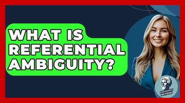 What Is Referential Ambiguity? - Philosophy Beyond