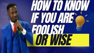 This is how to know if you are wise or foolish