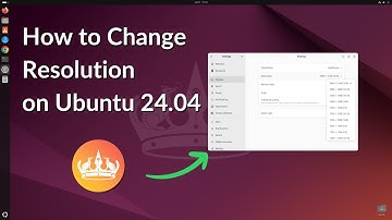How to Change Screen Resolution in Ubuntu 24.04 LTS