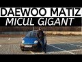 Daewoo MATIZ. Micul Gigant