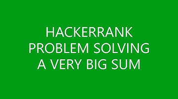A VERY BIG SUM | PROBLEM SOLVING |HACKERRANK