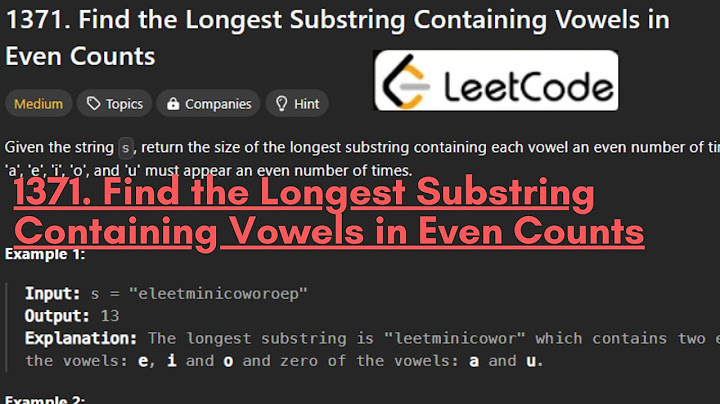 1371.Find the Longest Substring Containing Vowels in Even Counts | Leetcode | Editorial
