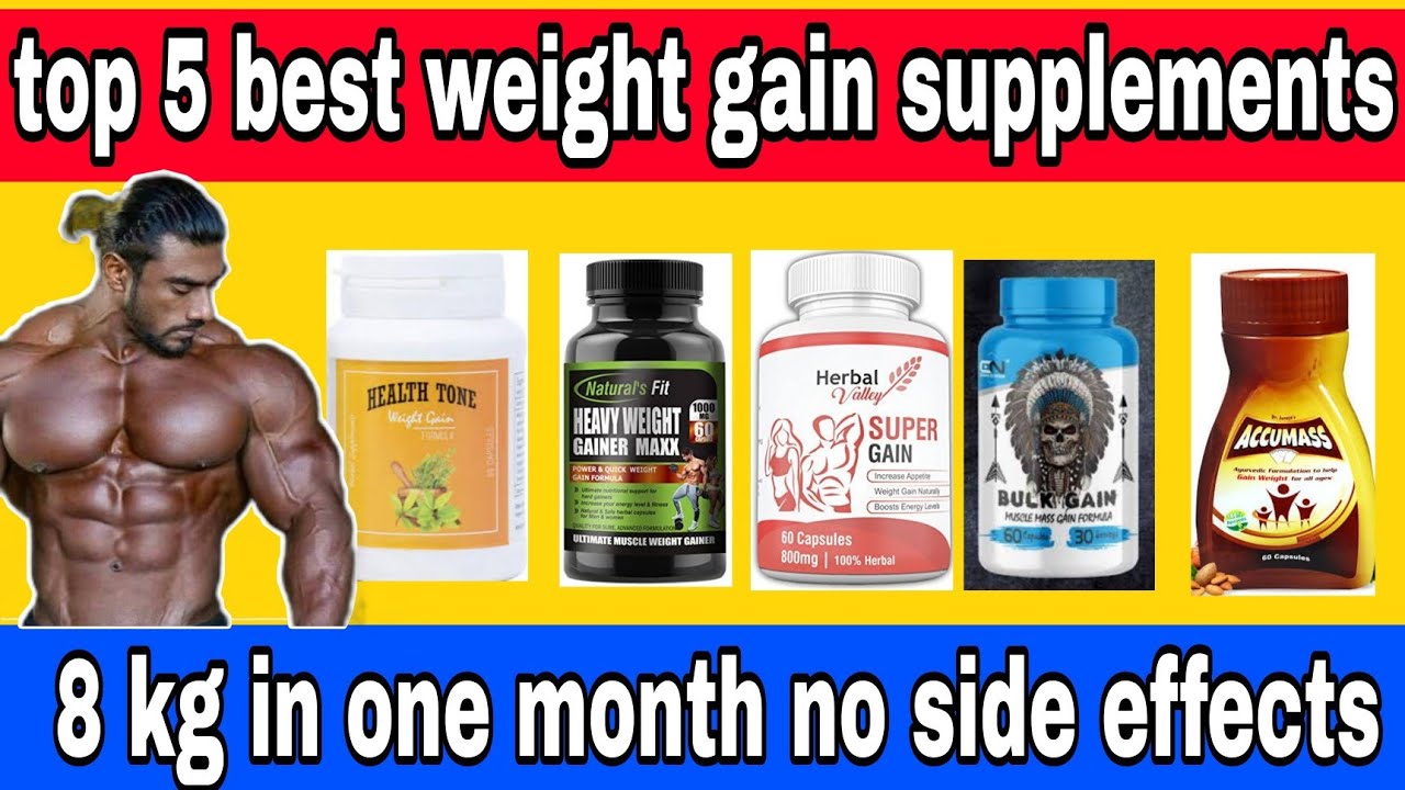 Top 5 ayurvedic weight gain supplementshow to gain weight without side
