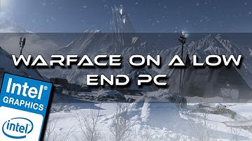 Warface On A Low End PC Intel HD Graphics | Funny Moments