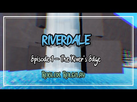 Riverdale Roblox Roleplay Episode 1 The River S Edge Iidiamondrbx Youtube - riverdale rp roblox