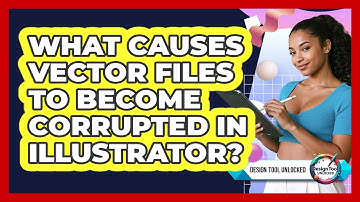 What Causes Vector Files To Become Corrupted In Illustrator? - Design Tool Unlocked