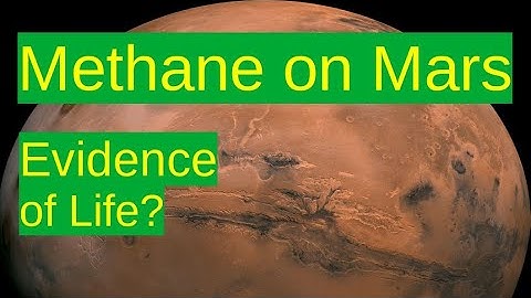 Methane on Mars: Evidence of Life?