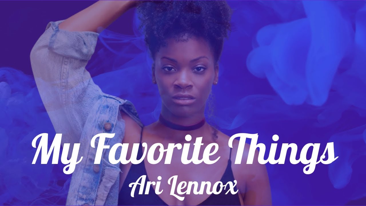 Ari Lennox - My Favorite Things (Lyrics)