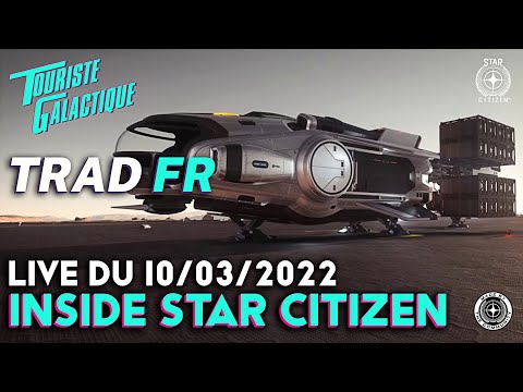 Inside Star Citizen : Hull of a Show ► Traduction FR du 10/03/2022