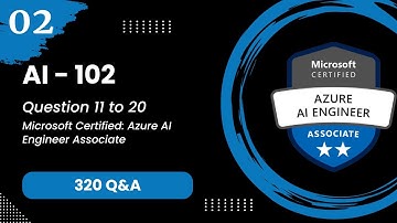 AI 102 Exam Q&A #2 - Azure AI Engineer Associate