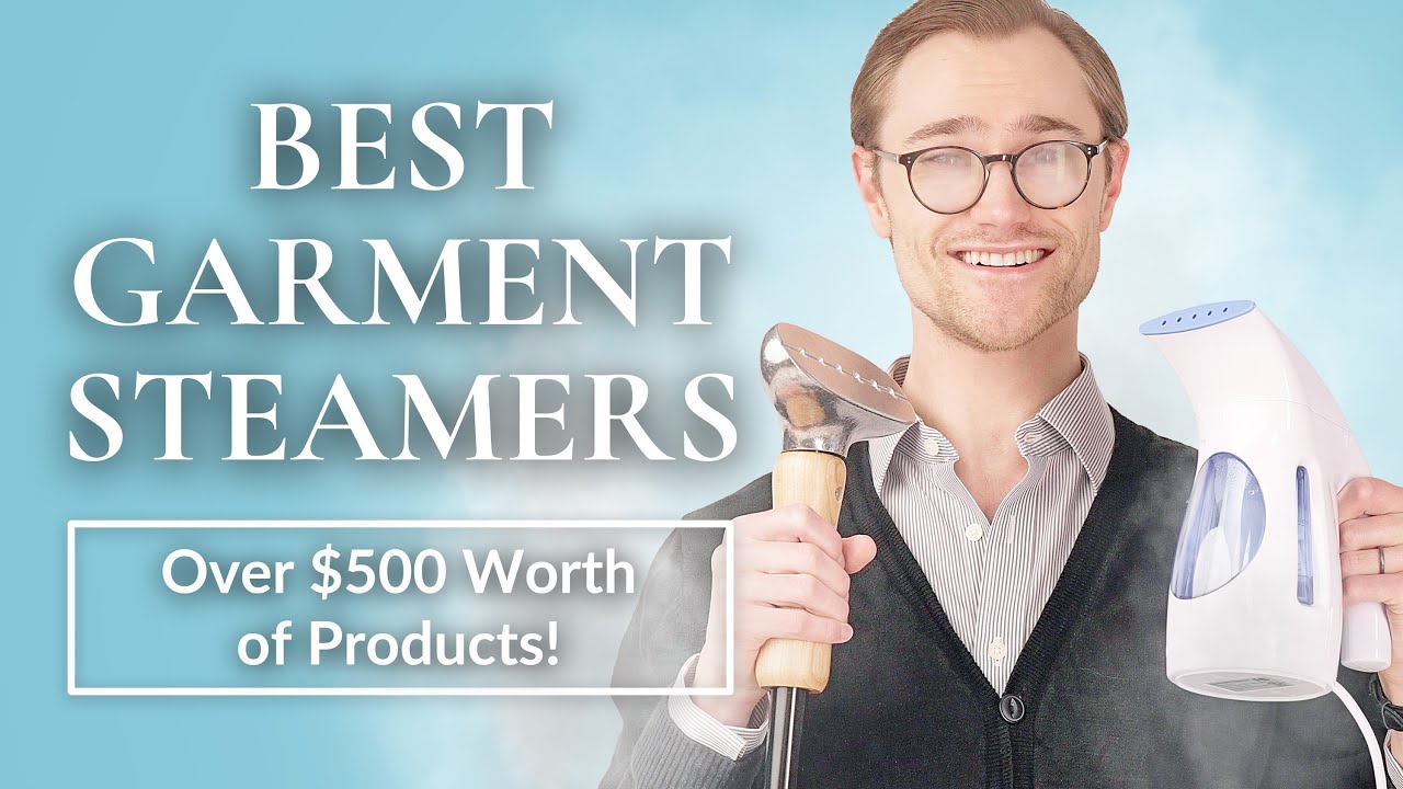 We Tested $500+ Of Garment Steamers: Which Is Best For You? | Gentleman's  Gazette