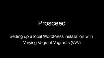 Setting up a local WordPress installation with Varying Vagrant Vagrants (VVV)