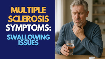 Swallowing Should Not Be This Hard, MS Dysphagia Explained