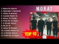 M . o . r . a . t 2023 MIX - Top 10 Best Songs - Greatest Hits - Full Album