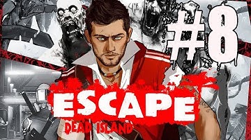 Escape Dead Island Walkthrough Part 8 No Commentary Gameplay Lets Play