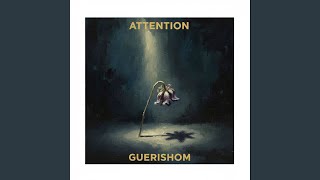Attention - Guerishom
