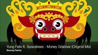 Yung Felix ft. Spacekees - Money Grabber (Original Mix) Resimi