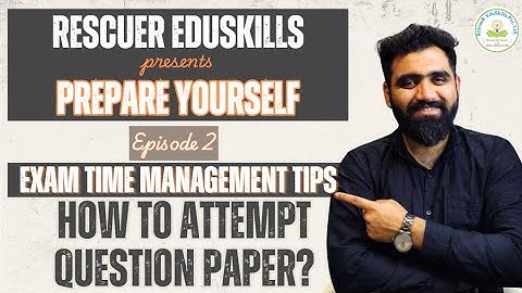 Exam Time Management Tips | How to Attempt Question Paper? | Prepare Yourself | Rescuer EduSkills