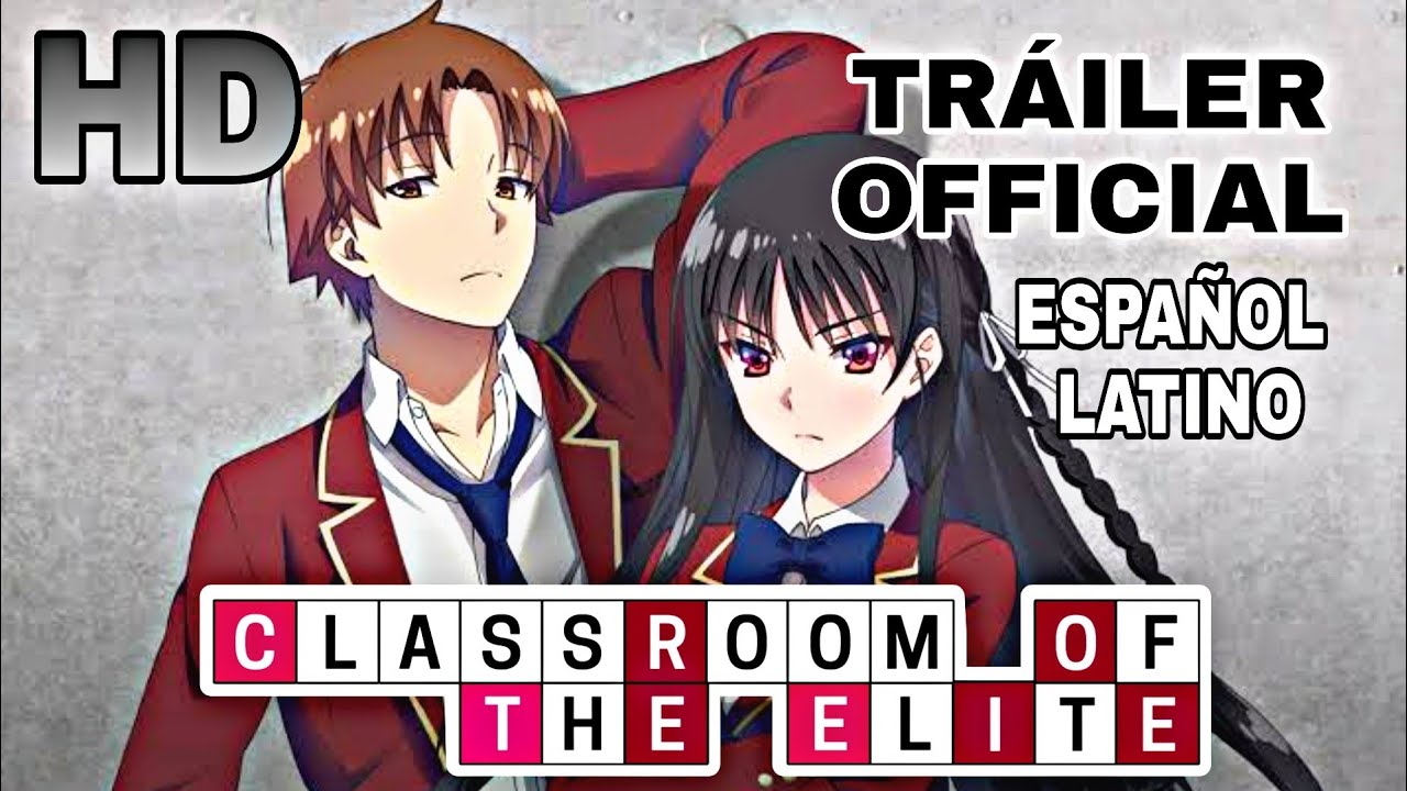 CLASSROOM OF THE ELITE TRÁILER OFICIAL: EN ESPAÑOL LATINO (Fandub) 