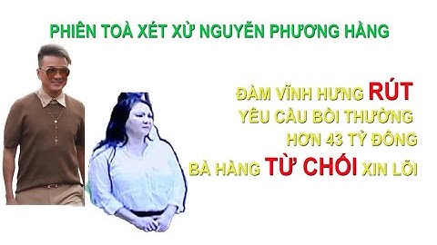 Đàm Vĩnh Hưng rút yêu cầu bồi thường 43 tỷ đồng, bà Phương Hằng từ chối xin lỗi
