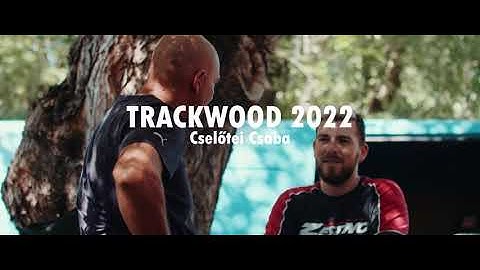 Cselőtei Csaba TRACKWOOD 2022