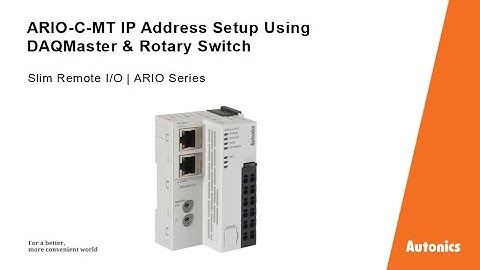 Autonics Tutorial: ARIO-C-MT IP Address Setup Using DAQMaster & Rotary Switch
