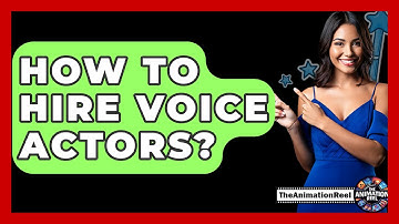 How To Hire Voice Actors? - The Animation Reel
