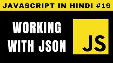 JavaScript JSON Tutorial in Hindi - Tutorial #19