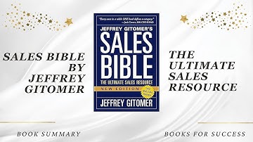 The Sales Bible: The Ultimate Sales Resource by Jeffrey Gitomer. Book Summary