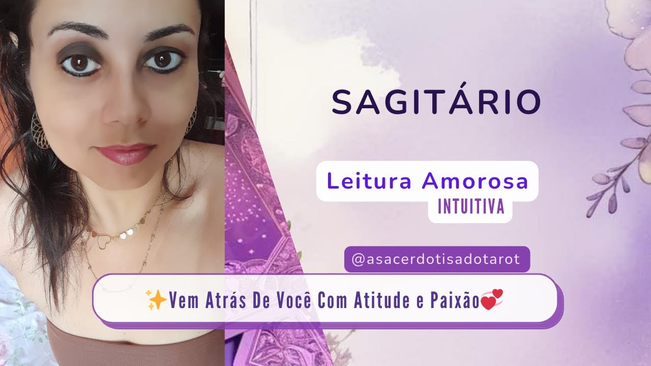 ✨️SAGITÁRIO|AMOR|💞Vem Atrás De Você Com Atitude e Paixão👩‍❤️‍👨