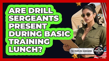 Are Drill Sergeants Present During Basic Training Lunch?