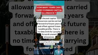 How many years can I carry forward capital allowance?