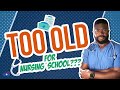 Am I Too Old to Go to Nursing School? | 40 and 50+ as a Nursing Student